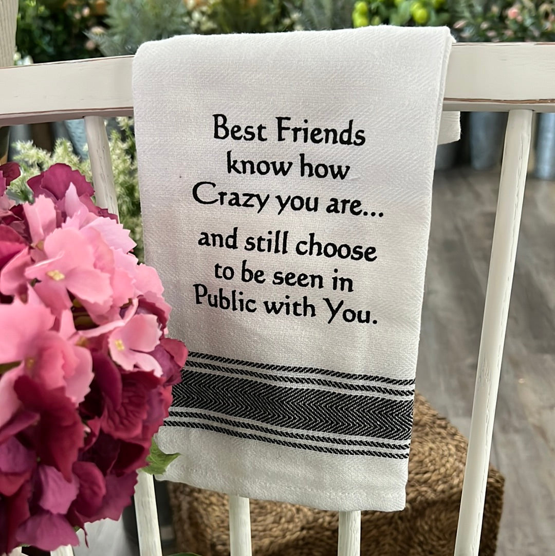 Best friends know how crazy you are and still choose ...